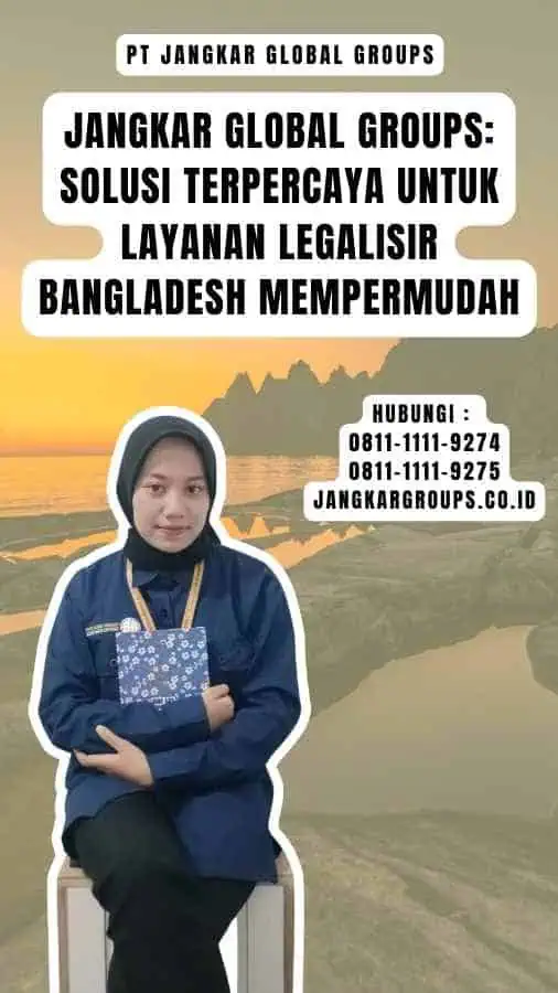 Jangkar Global Groups Solusi Terpercaya untuk Layanan Legalisir Bangladesh Mempermudah