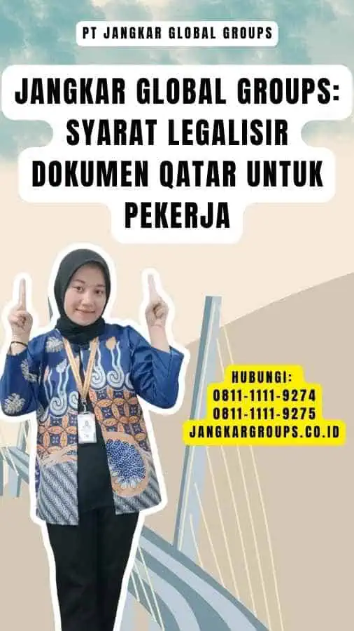 Jangkar Global Groups  Syarat Legalisir Dokumen Qatar untuk Pekerja