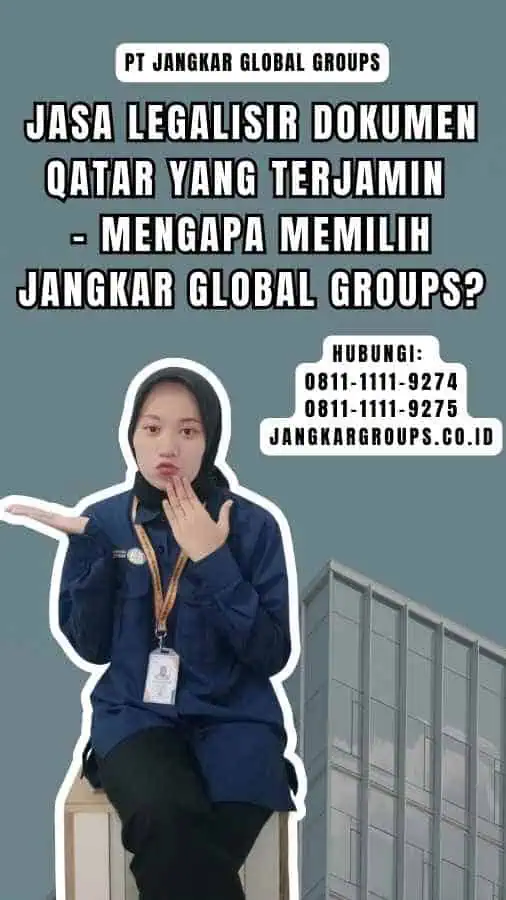 Jasa Legalisir Dokumen Qatar yang Terjamin - Mengapa Memilih Jangkar Global Groups