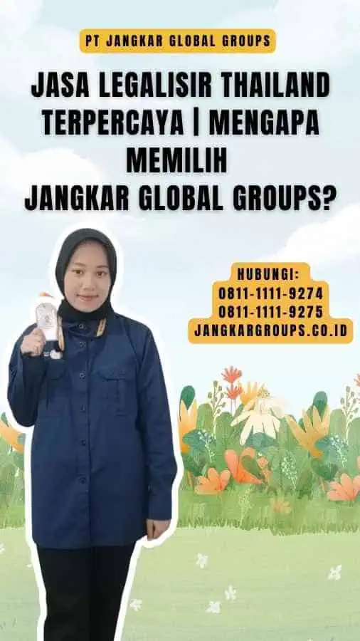 Jasa Legalisir Thailand Terpercaya Mengapa Memilih Jangkar Global Groups