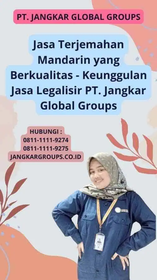 Jasa Terjemahan Mandarin yang Berkualitas - Keunggulan Jasa Legalisir PT. Jangkar Global Groups