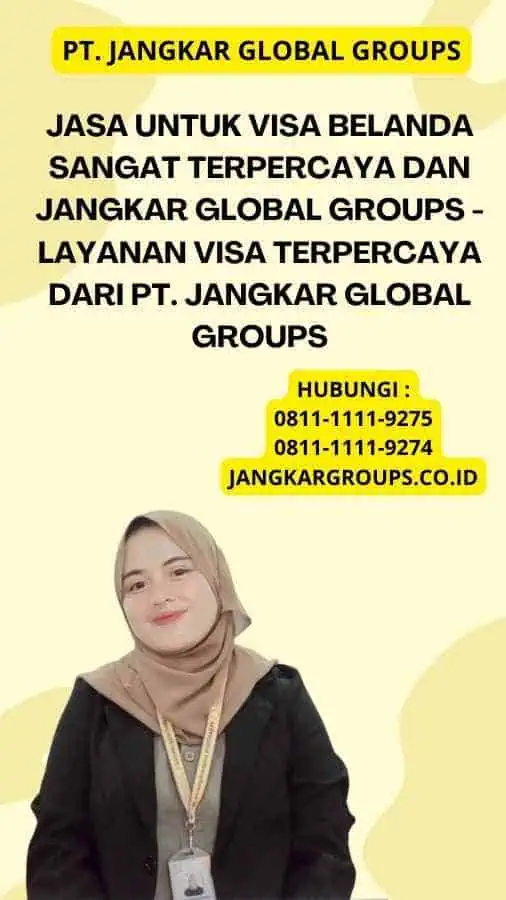 Jasa Untuk Visa Belanda Sangat Terpercaya Dan Jangkar Global Groups - Layanan Visa Terpercaya dari PT. Jangkar Global Groups