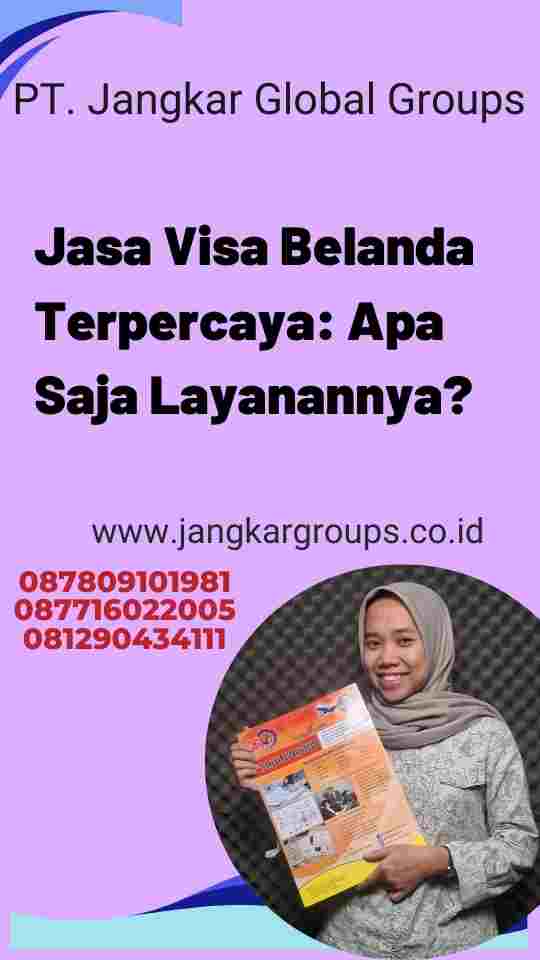 Jasa Visa Belanda Terpercaya: Apa Saja Layanannya?