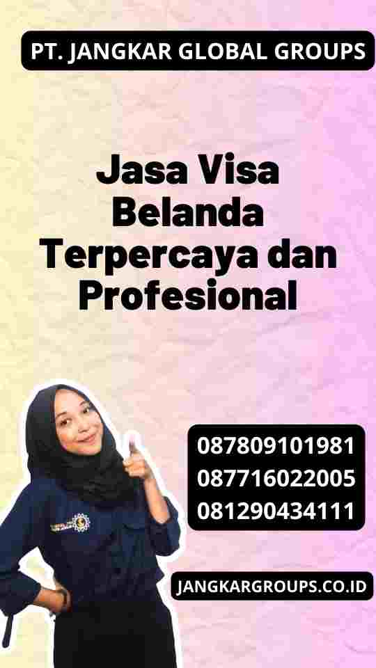 Jasa Visa Belanda Terpercaya dan Profesional