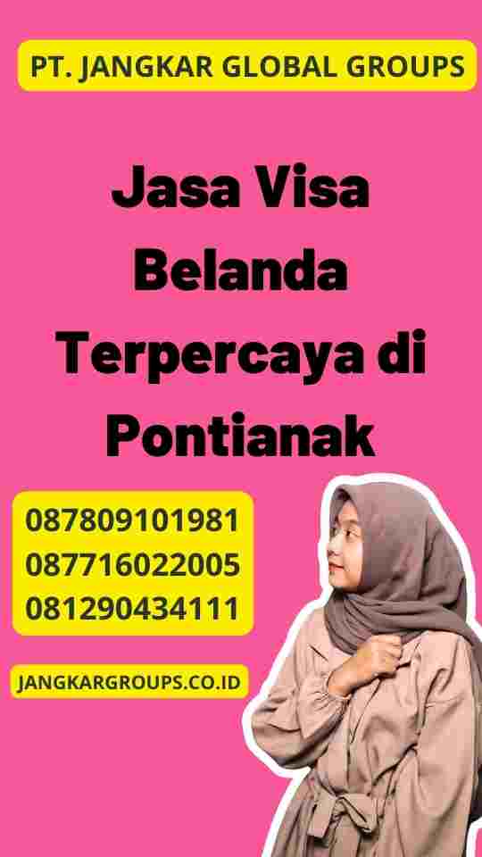 Jasa Visa Belanda Terpercaya di Pontianak