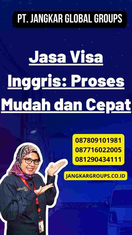 Jasa Visa Inggris: Proses Mudah dan Cepat