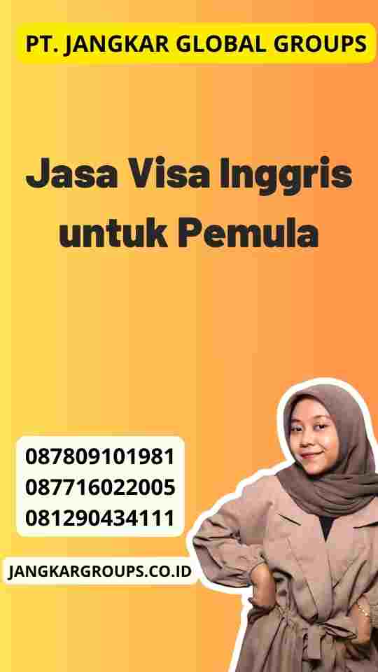 Jasa Visa Inggris untuk Pemula