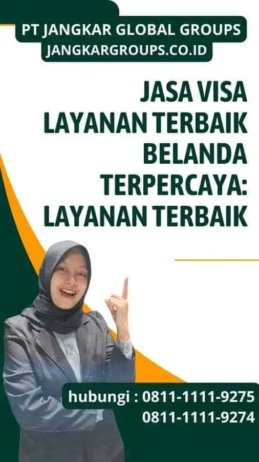 Jasa Visa Layanan Terbaik Belanda Terpercaya: Layanan Terbaik Jasa Visa Layanan Terbaik Belanda Terpercaya: Layanan Terbaik