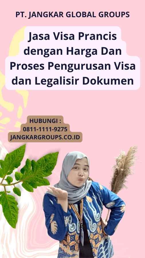 Jasa Visa Prancis dengan Harga Dan Proses Pengurusan Visa dan Legalisir Dokumen