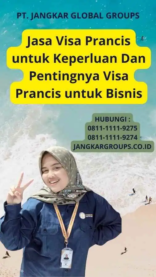 Jasa Visa Prancis untuk Keperluan Dan Pentingnya Visa Prancis untuk Bisnis