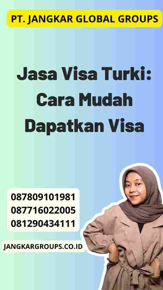 Jasa Visa Turki: Cara Mudah Dapatkan Visa