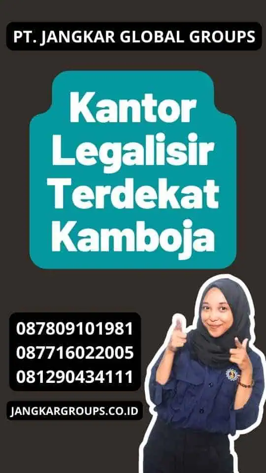 Kantor Legalisir Terdekat Kamboja