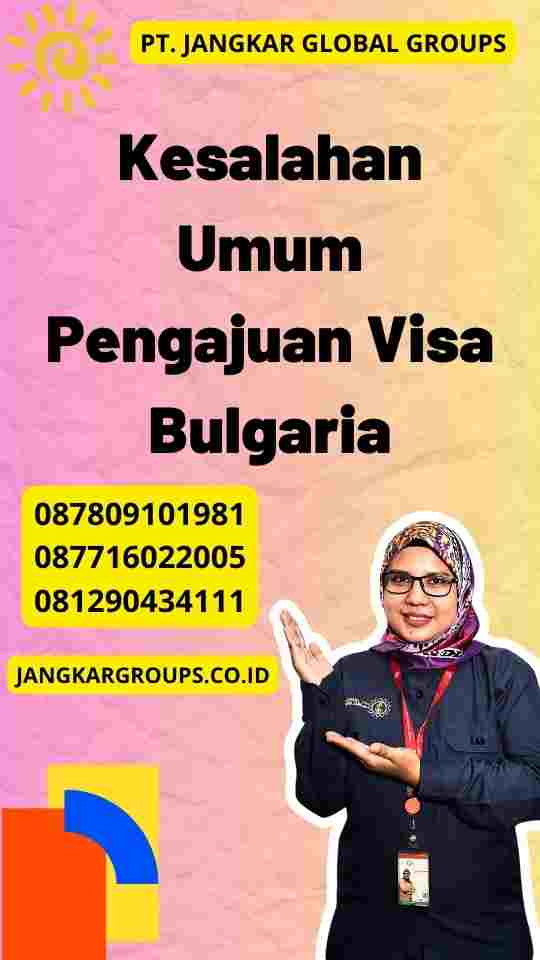 Kesalahan Umum Pengajuan Visa Bulgaria