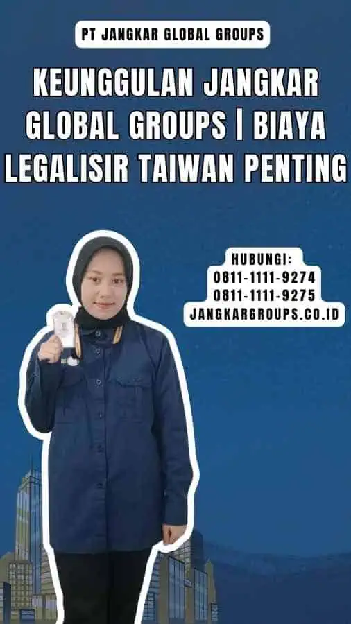 Keunggulan Jangkar Global Groups Biaya Legalisir Taiwan Penting