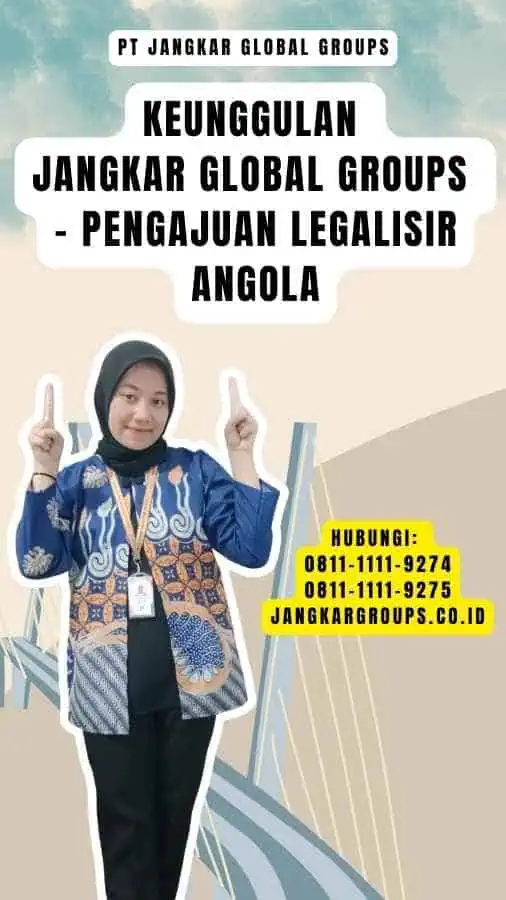 Keunggulan Jangkar Global Groups - Pengajuan Legalisir Angola