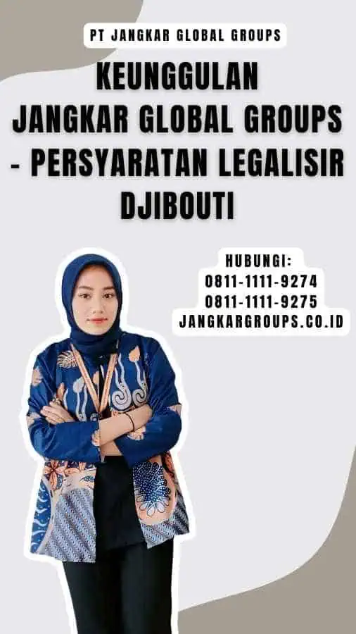 Keunggulan Jangkar Global Groups - Persyaratan Legalisir Djibouti