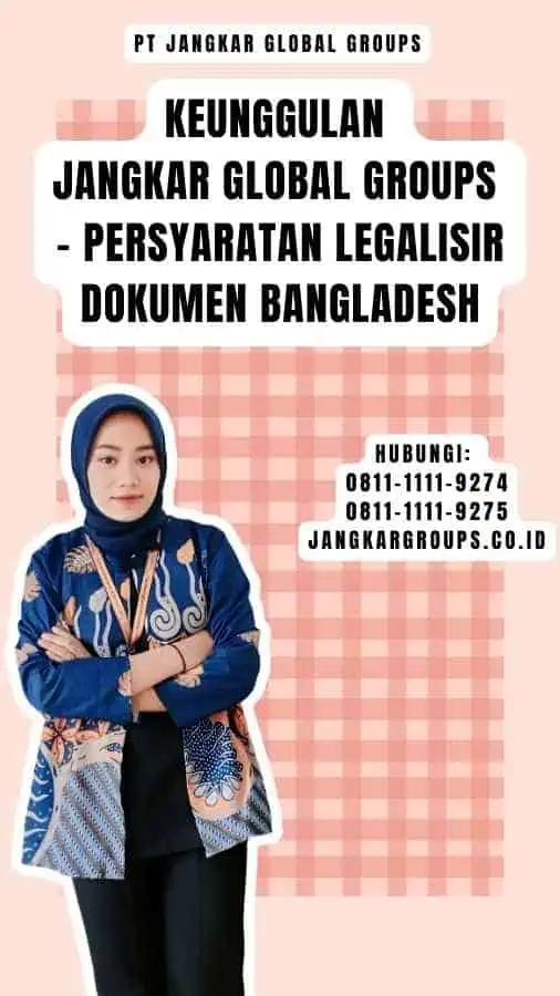 Keunggulan Jangkar Global Groups - Persyaratan Legalisir Dokumen Bangladesh