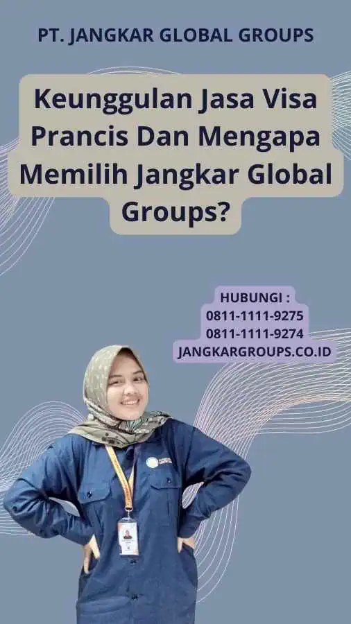 Keunggulan Jasa Visa Prancis Dan Mengapa Memilih Jangkar Global Groups?