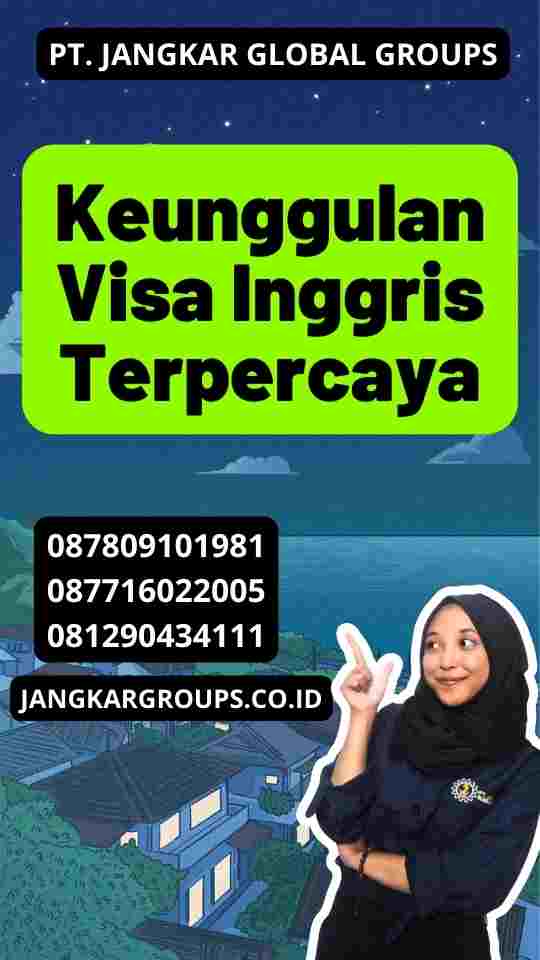 Keunggulan Visa Inggris Terpercaya