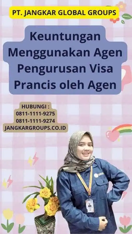 Keuntungan Menggunakan Agen Pengurusan Visa Prancis oleh Agen