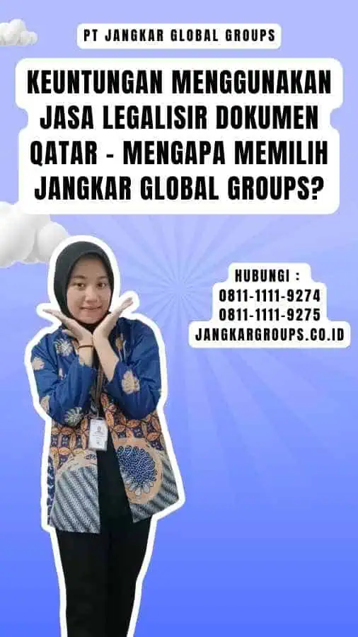 Keuntungan Menggunakan Jasa Legalisir Dokumen Qatar - Mengapa Memilih Jangkar Global Groups