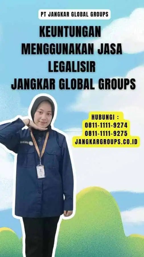 Keuntungan Menggunakan Jasa Legalisir Jangkar Global Groups