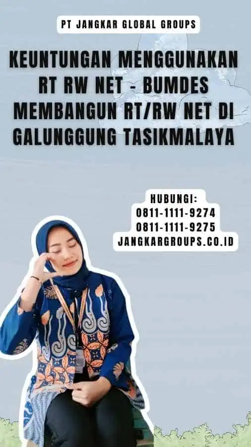 Keuntungan Menggunakan RT RW Net - BUMDes Membangun RTRW Net di Galunggung Tasikmalaya