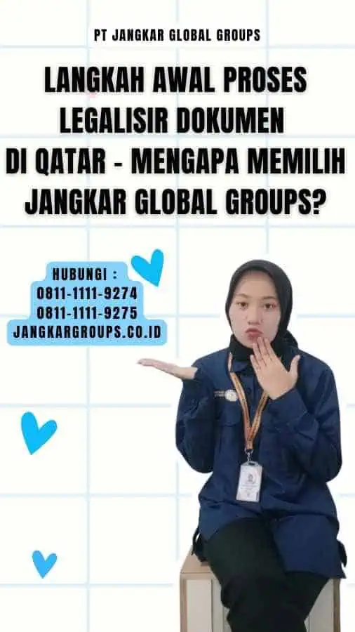 Langkah Awal Proses Legalisir Dokumen di Qatar - Mengapa Memilih Jangkar Global Groups