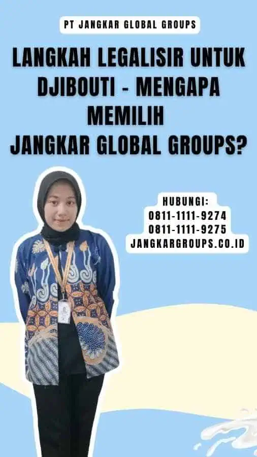 Langkah Legalisir Untuk Djibouti - Mengapa Memilih Jangkar Global Groups