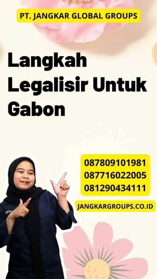 Langkah Legalisir Untuk Gabon