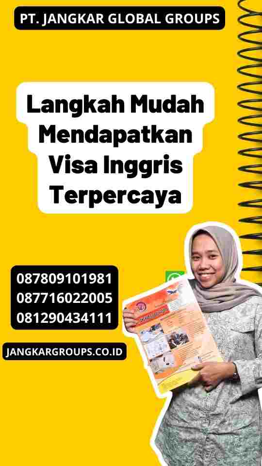 Langkah Mudah Mendapatkan Visa Inggris Terpercaya