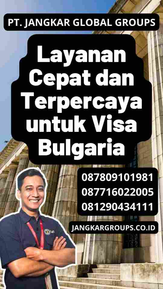 Layanan Cepat dan Terpercaya untuk Visa Bulgaria