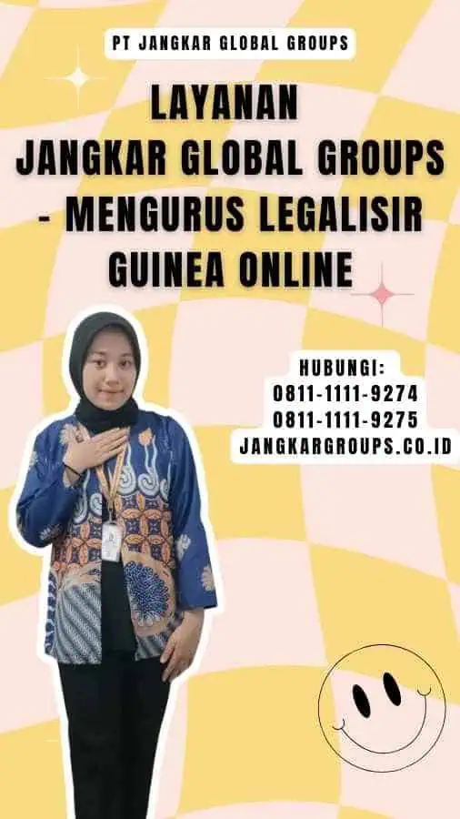 Layanan Jangkar Global Groups - Mengurus Legalisir Guinea Online