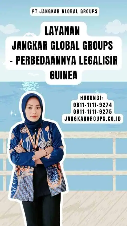 Layanan Jangkar Global Groups - Perbedaannya Legalisir Guinea