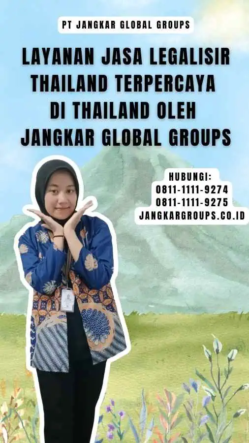 Layanan Jasa Legalisir Thailand Terpercaya di Thailand oleh Jangkar Global Groups