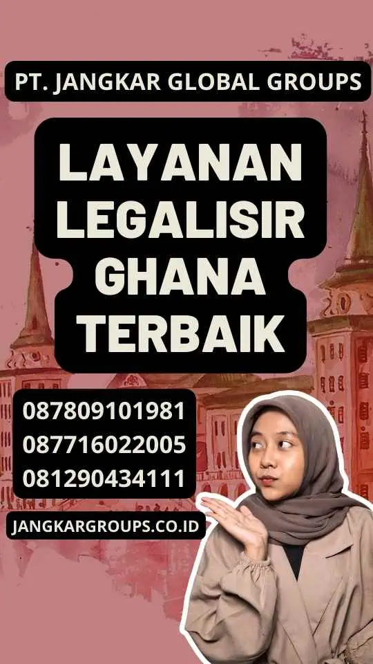 Layanan Legalisir Ghana Terbaik