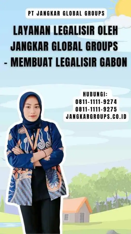 Layanan Legalisir oleh Jangkar Global Groups - Membuat Legalisir Gabon