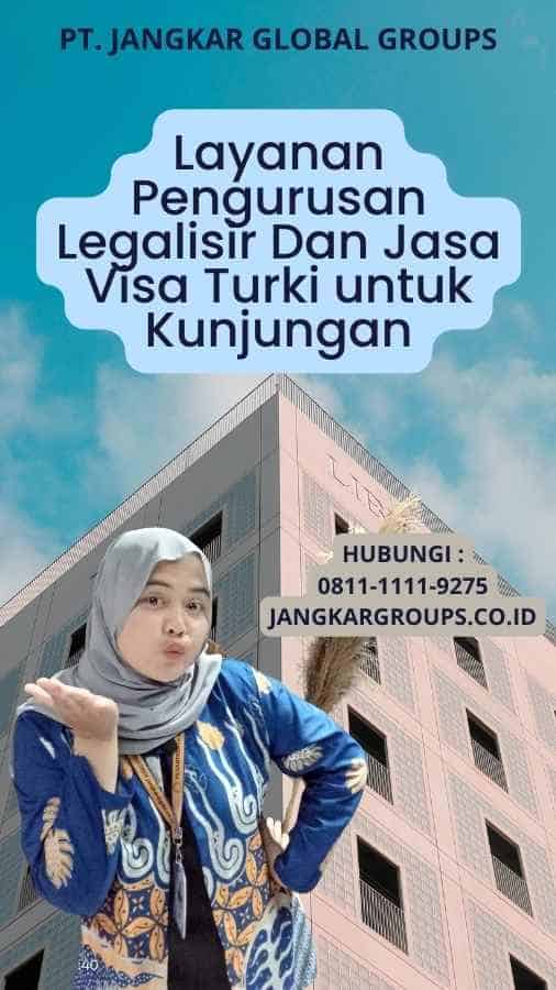 Layanan Pengurusan Legalisir Dan Jasa Visa Turki untuk Kunjungan