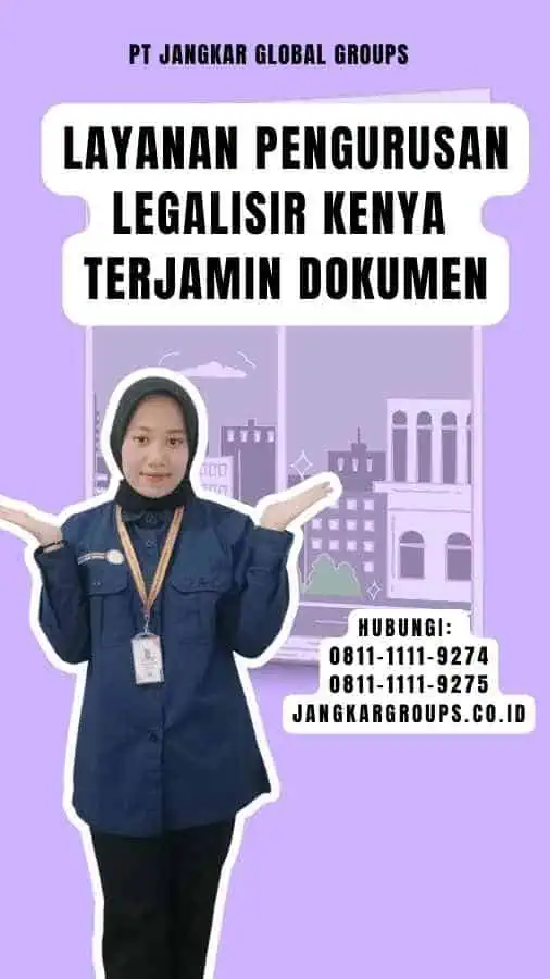 Layanan Pengurusan Legalisir Kenya Terjamin Dokumen