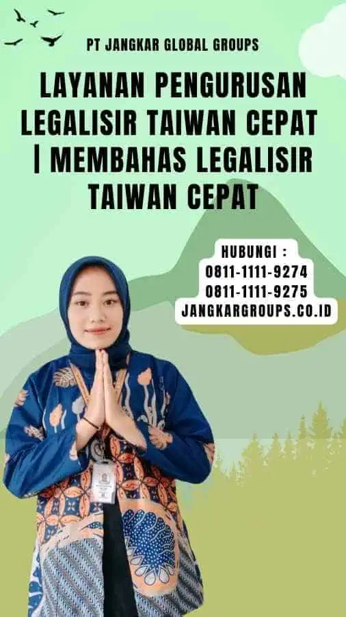 Layanan Pengurusan Legalisir Taiwan Cepat Membahas Legalisir Taiwan Cepat