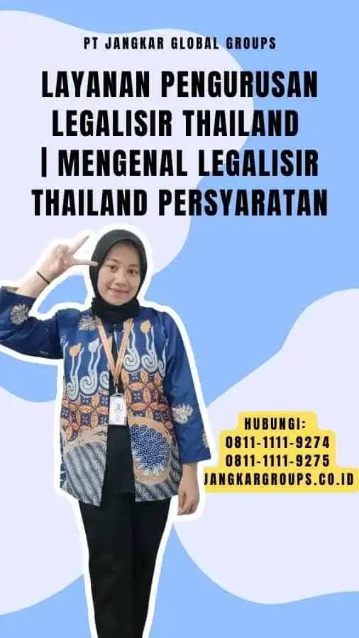 Layanan Pengurusan Legalisir Thailand Mengenal Legalisir Thailand Persyaratan