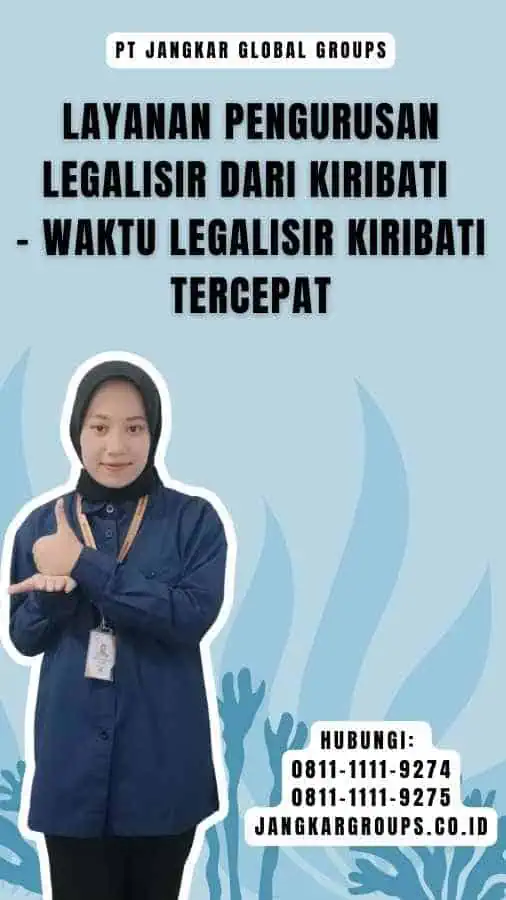 Layanan Pengurusan Legalisir dari Kiribati - Waktu Legalisir Kiribati Tercepat