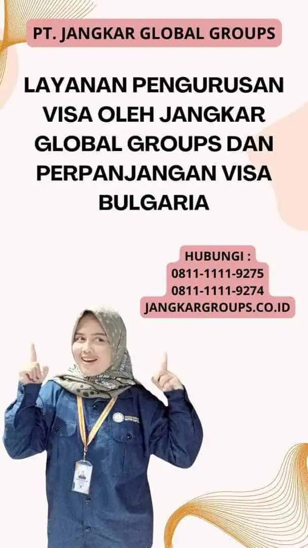 Layanan Pengurusan Visa oleh Jangkar Global Groups Dan Perpanjangan Visa Bulgaria