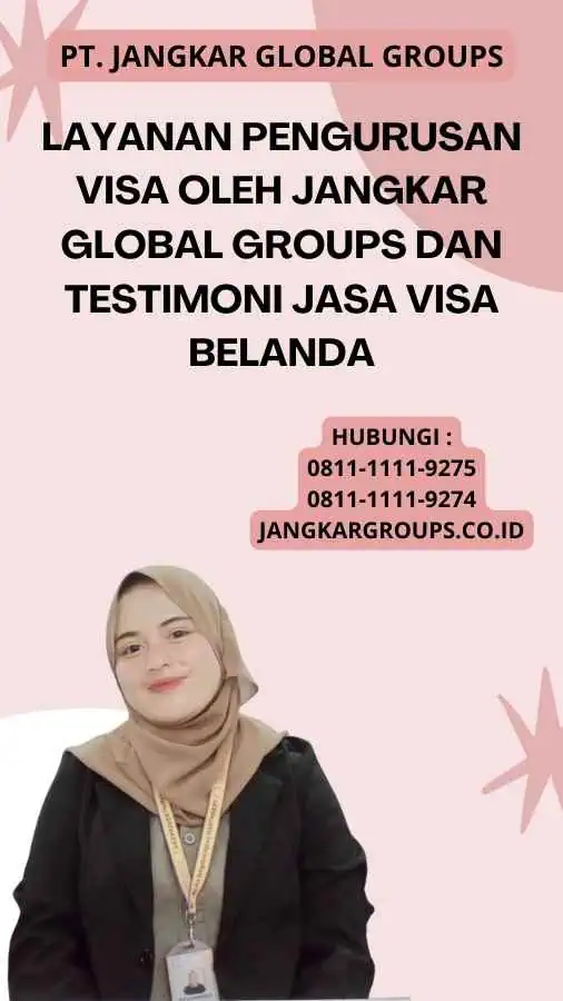 Layanan Pengurusan Visa oleh Jangkar Global Groups Dan Testimoni Jasa Visa Belanda