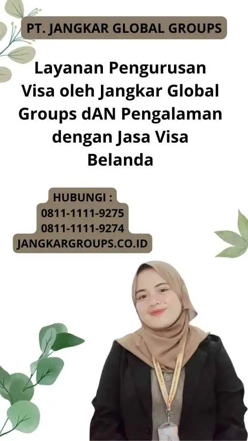 Layanan Pengurusan Visa oleh Jangkar Global Groups dAN Pengalaman dengan Jasa Visa Belanda