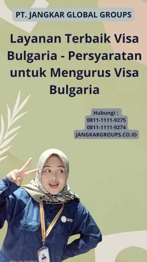 Layanan Terbaik Visa Bulgaria - Persyaratan untuk Mengurus Visa Bulgaria