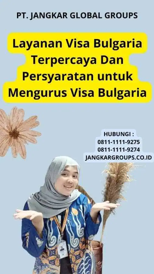 Layanan Visa Bulgaria Terpercaya Dan Persyaratan untuk Mengurus Visa Bulgaria