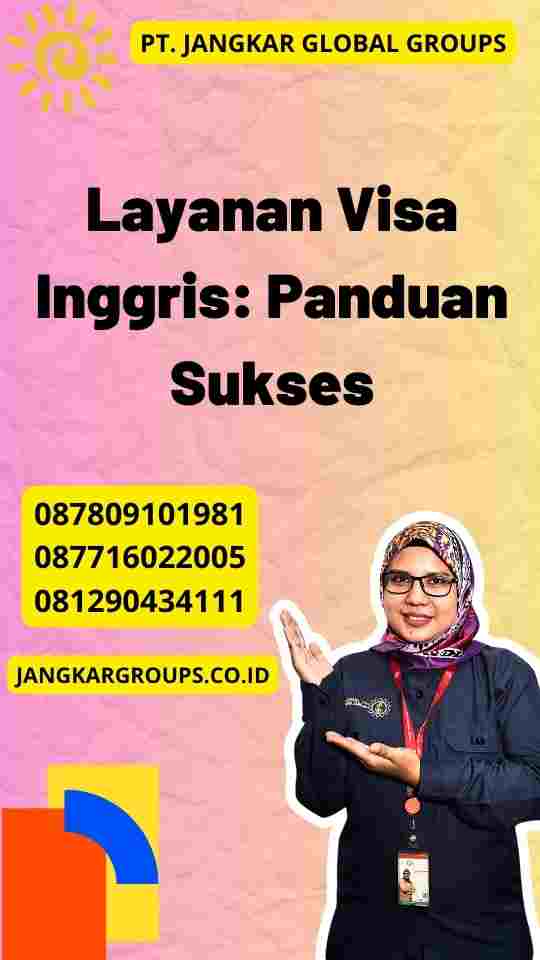 Layanan Visa Inggris: Panduan Sukses