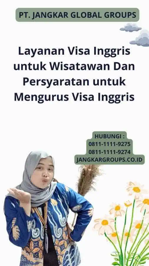 Layanan Visa Inggris untuk Wisatawan Dan Persyaratan untuk Mengurus Visa Inggris