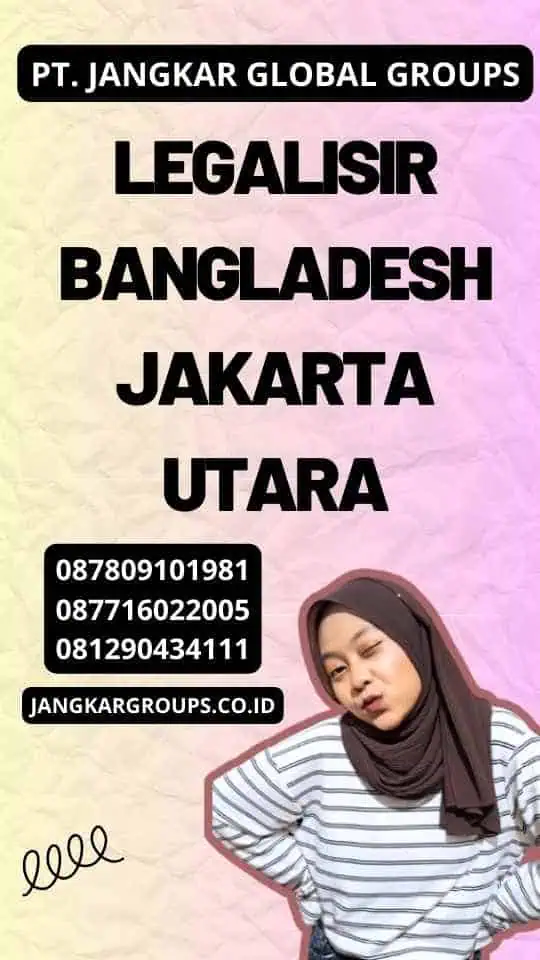 Legalisir Bangladesh Jakarta Utara